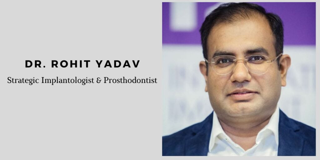 Discover The Power Of Prosthodontics And Implantology With Dr Rohit Yadav
