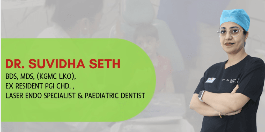 Dr. Suvidha Seth — The Best Paediatric Dentist for Happy, Healthy Kids in Noida​